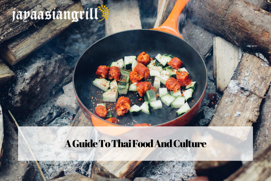 A Guide To Thai Food And Culture
